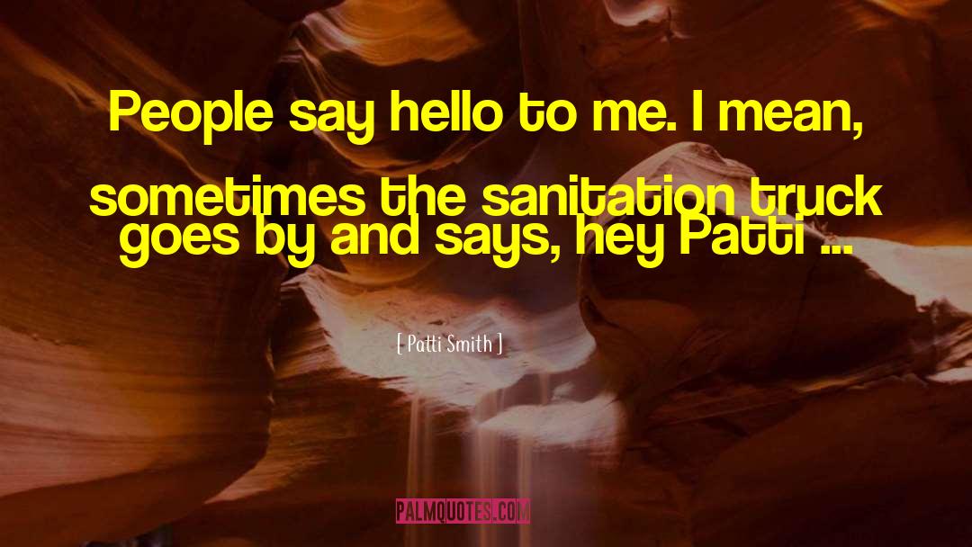 Sanitation quotes by Patti Smith