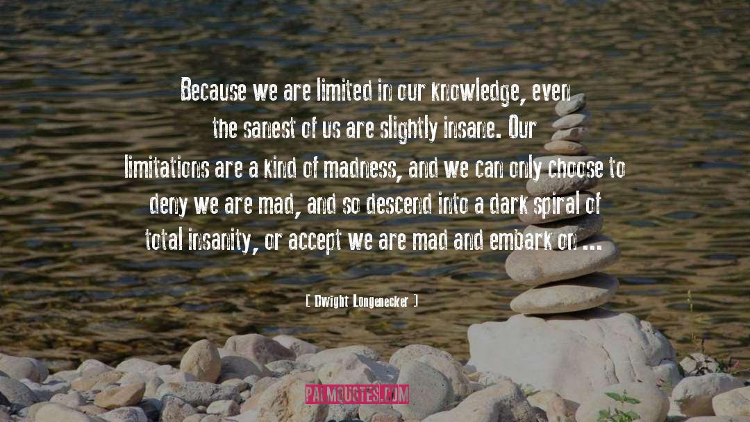 Sanity Insanity quotes by Dwight Longenecker