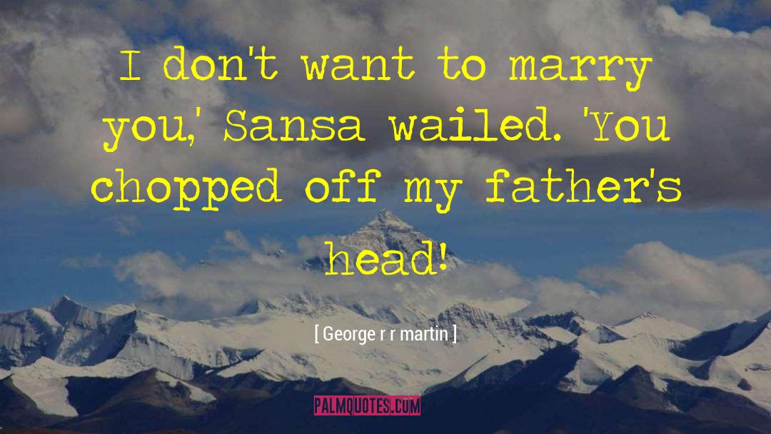 Sansa quotes by George R R Martin