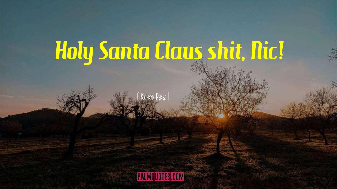 Santa Claus quotes by Kathryn Perez