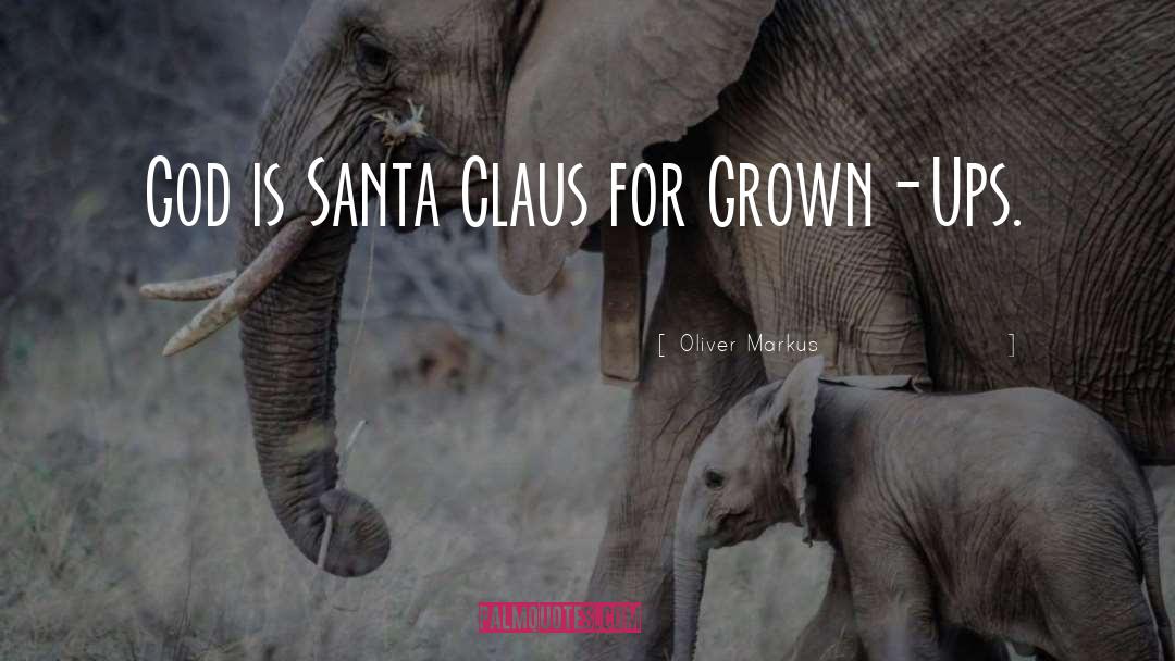 Santa Claus quotes by Oliver Markus