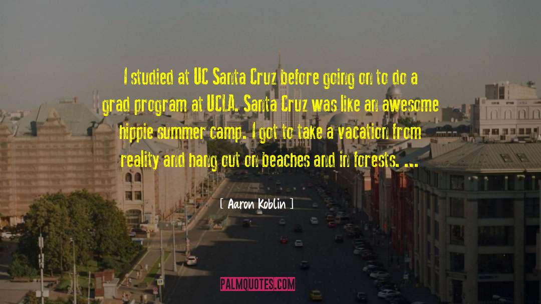 Santa Cruz quotes by Aaron Koblin