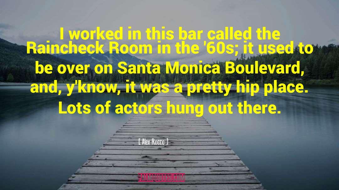 Santa Monica quotes by Alex Rocco