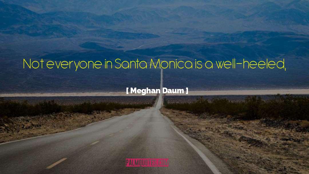 Santa Monica quotes by Meghan Daum