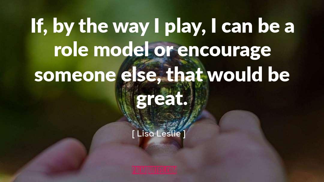 Santacroce Model quotes by Lisa Leslie
