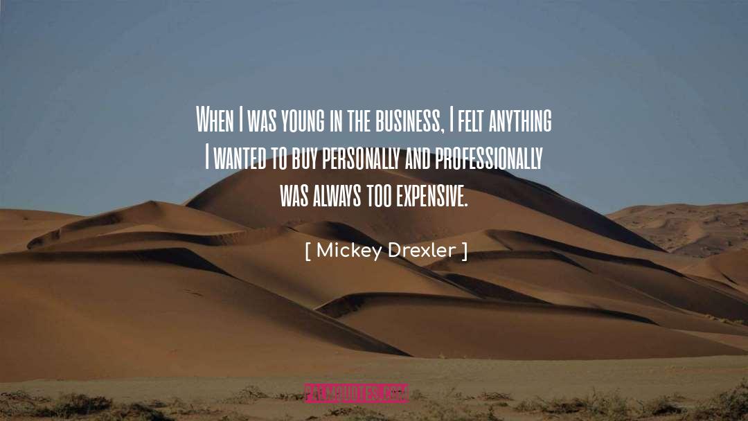 Santella Business quotes by Mickey Drexler