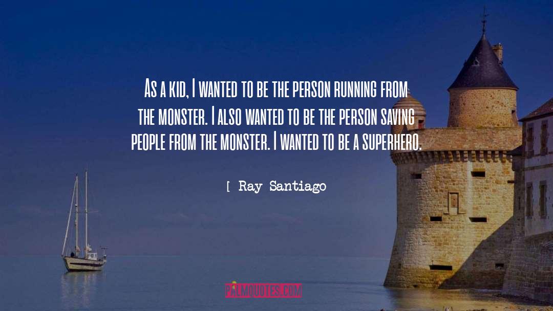 Santiago quotes by Ray Santiago