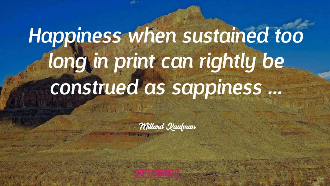 Sappiness quotes by Millard Kaufman