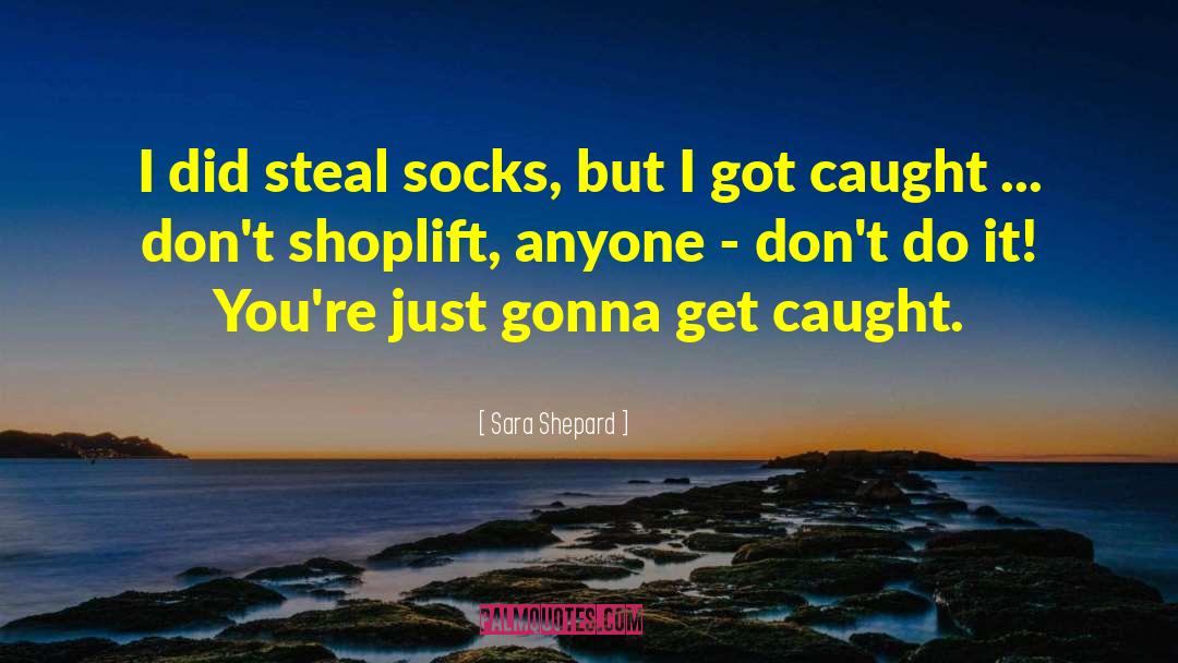 Sara Dillon quotes by Sara Shepard