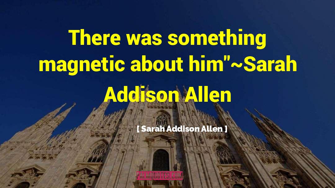 Sarah Addison Allen quotes by Sarah Addison Allen