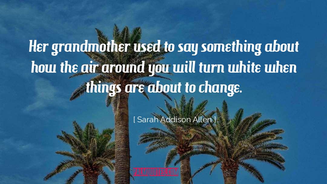 Sarah Dalton quotes by Sarah Addison Allen