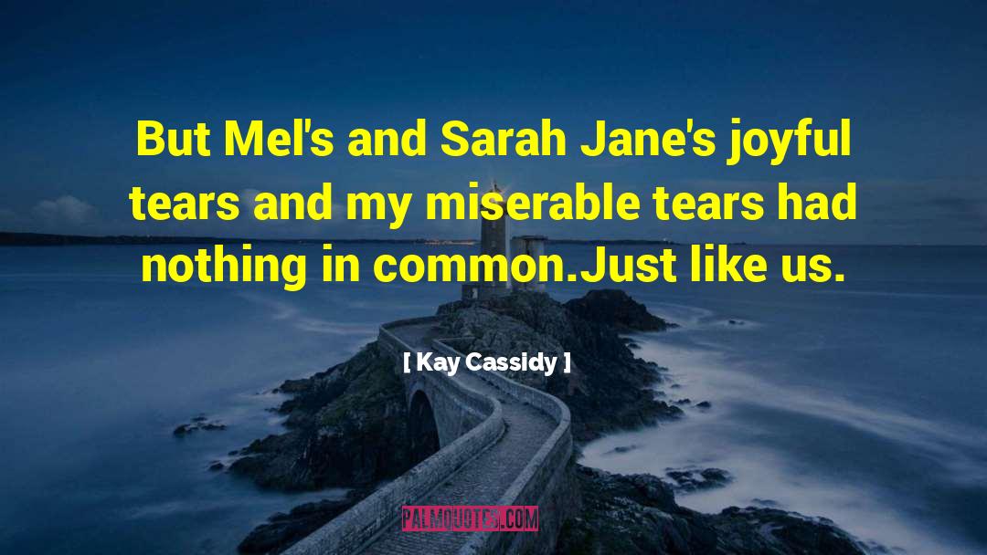 Sarah Delena White quotes by Kay Cassidy