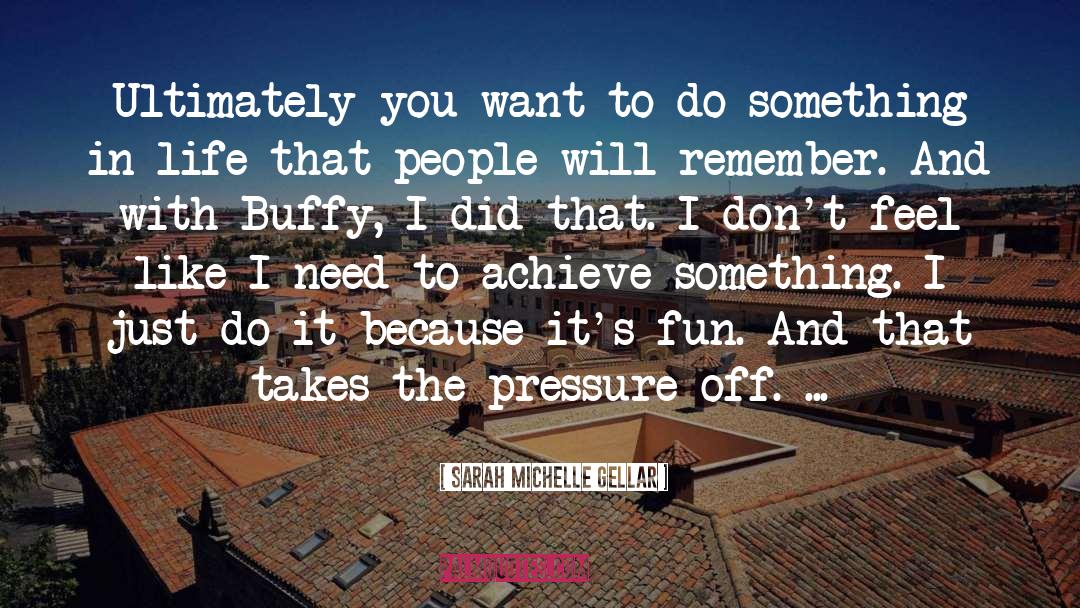 Sarah Gruen quotes by Sarah Michelle Gellar