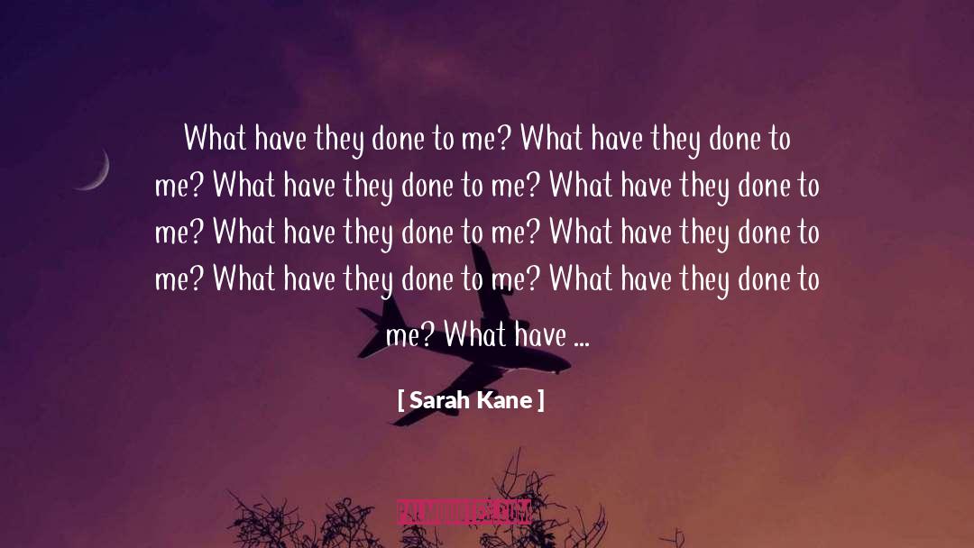 Sarah Kane quotes by Sarah Kane