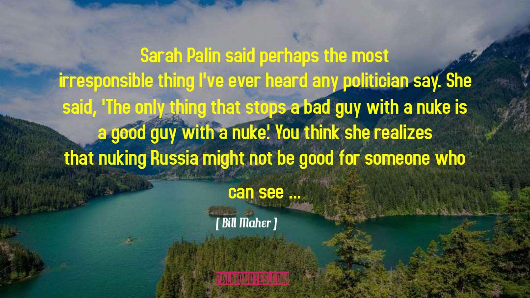 Sarah Palin quotes by Bill Maher