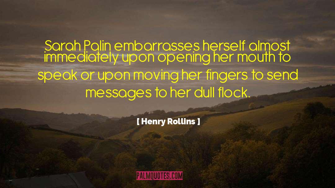 Sarah Palin quotes by Henry Rollins