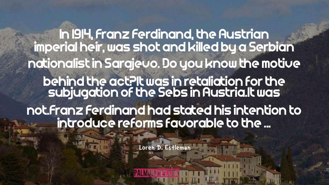 Sarajevo quotes by Loren D. Estleman