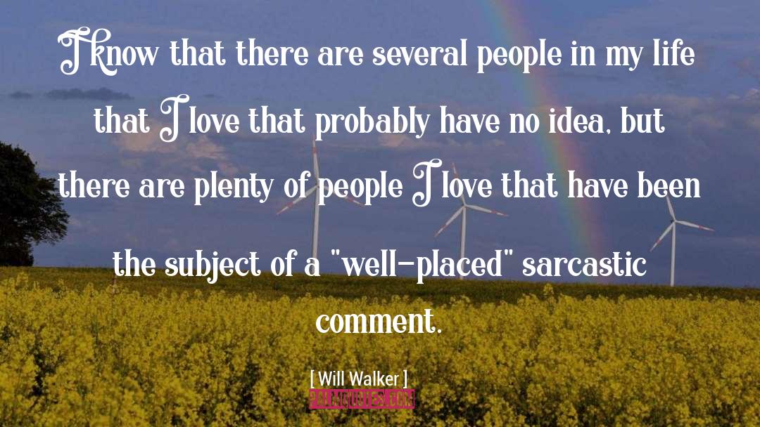 Sarcastic Ditched quotes by Will Walker