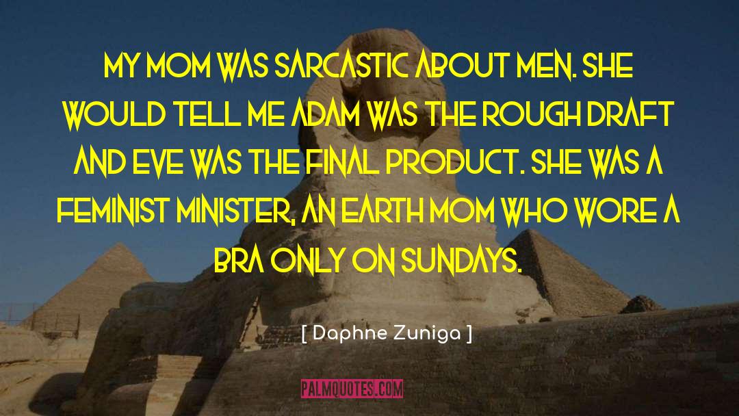 Sarcastic Ditched quotes by Daphne Zuniga