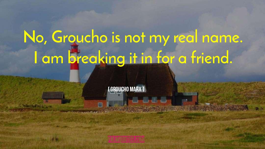 Sarcastic Enthusiasm quotes by Groucho Marx