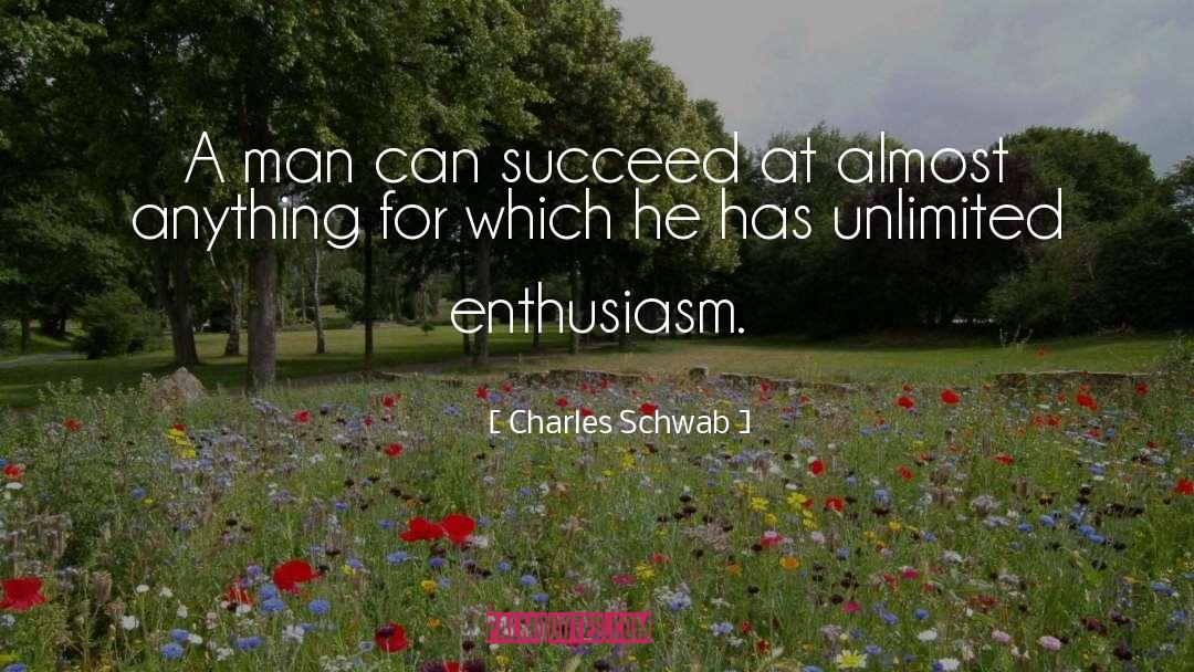 Sarcastic Enthusiasm quotes by Charles Schwab