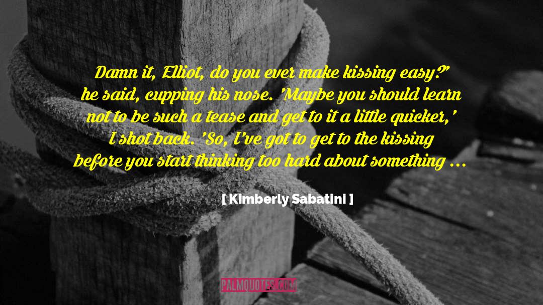 Sarcastic Flirting quotes by Kimberly Sabatini
