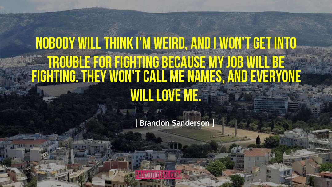 Sarcastic I Love My Job quotes by Brandon Sanderson