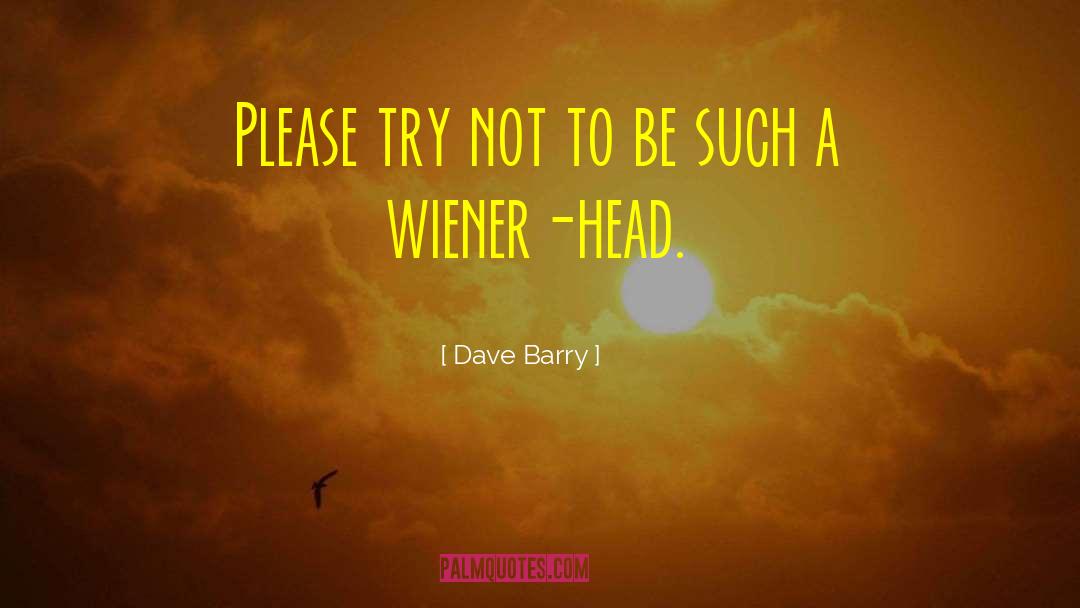 Sarcastic Remark quotes by Dave Barry