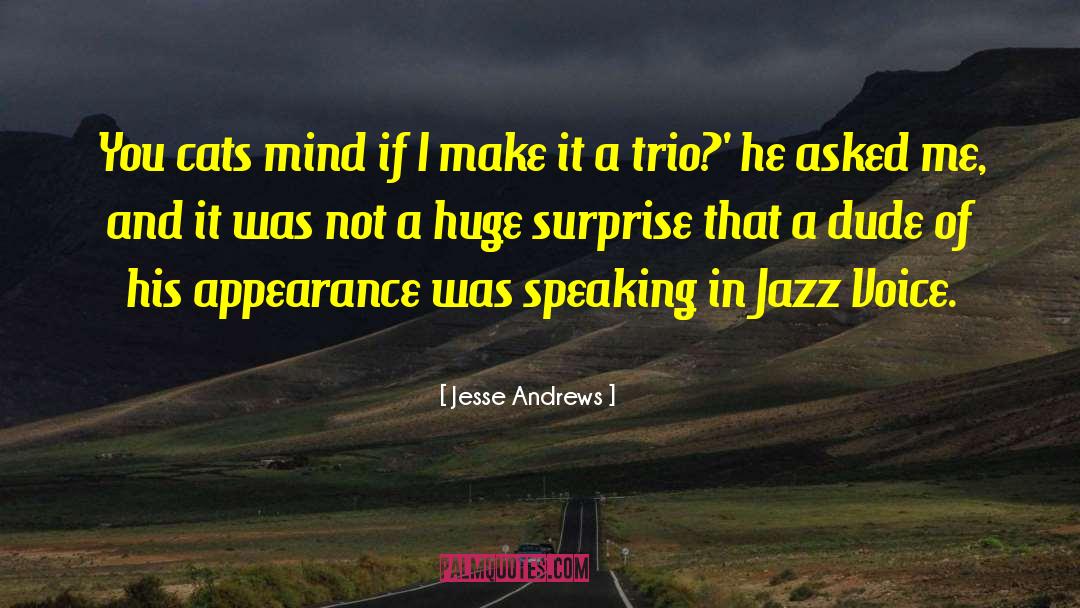 Sardonic Humor quotes by Jesse Andrews