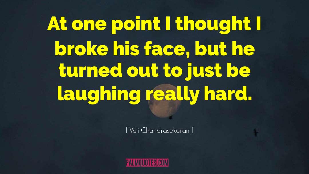 Sardonic Humor quotes by Vali Chandrasekaran