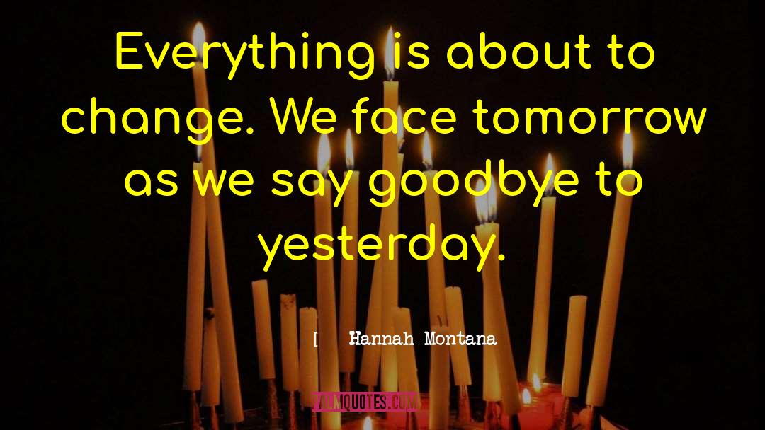 Sarinana Goodbye quotes by - Hannah Montana