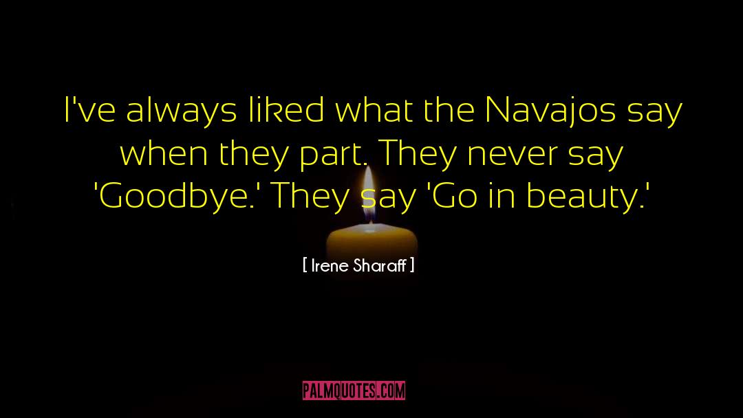 Sarinana Goodbye quotes by Irene Sharaff
