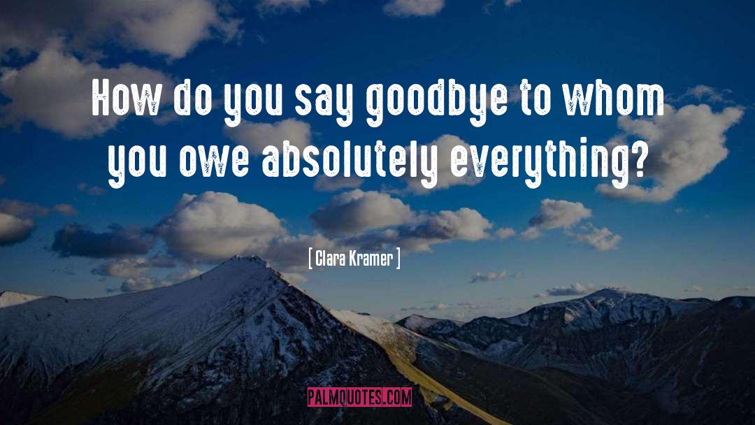 Sarinana Goodbye quotes by Clara Kramer