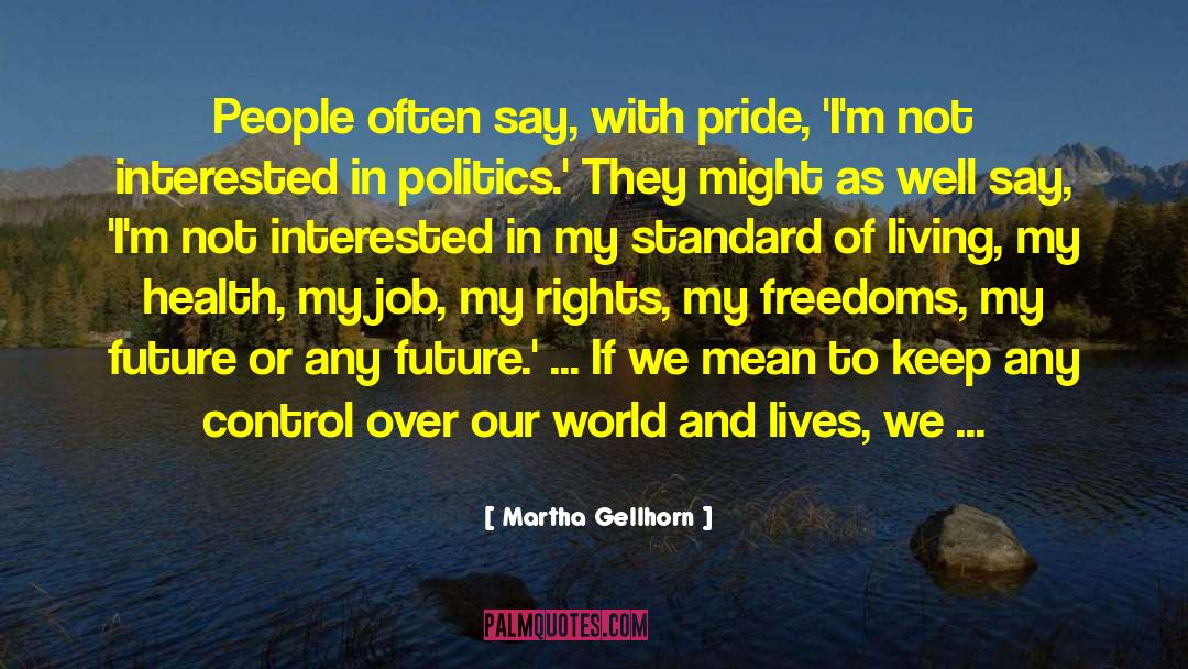 Saskatchewan Health quotes by Martha Gellhorn