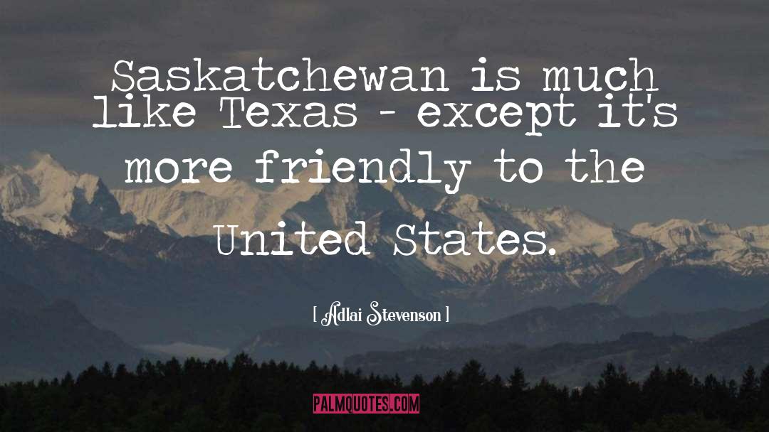 Saskatchewan quotes by Adlai Stevenson