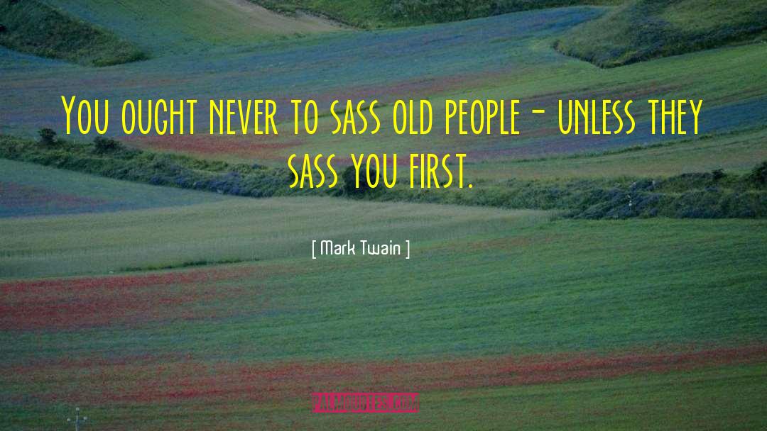 Sass quotes by Mark Twain