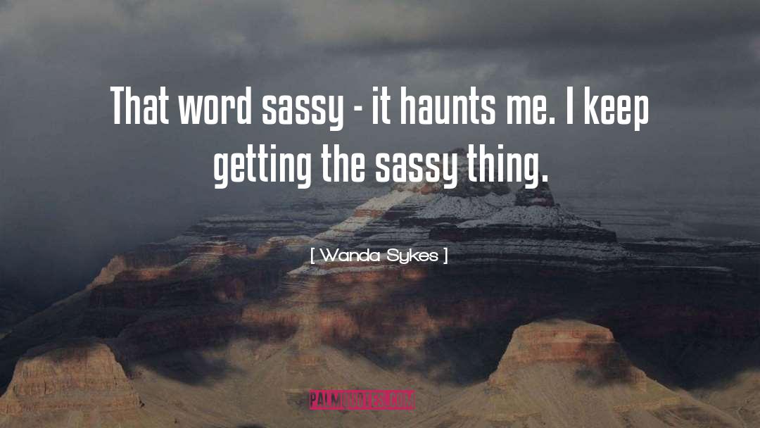 Sassy Big Lez Show quotes by Wanda Sykes