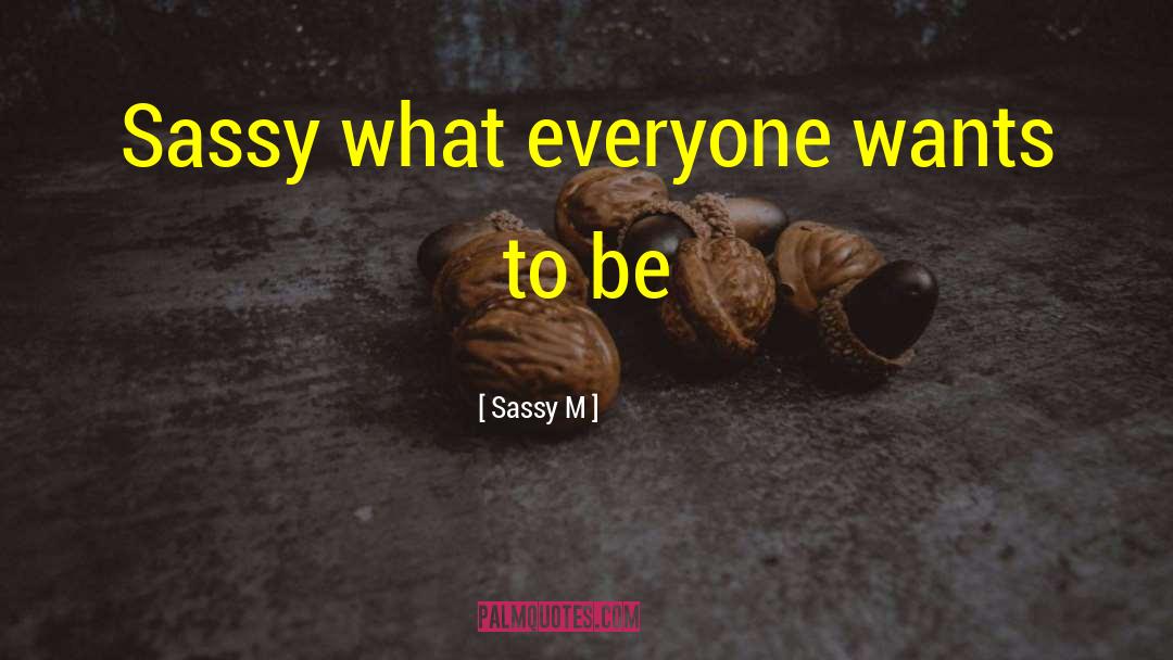Sassy Big Lez Show quotes by Sassy M