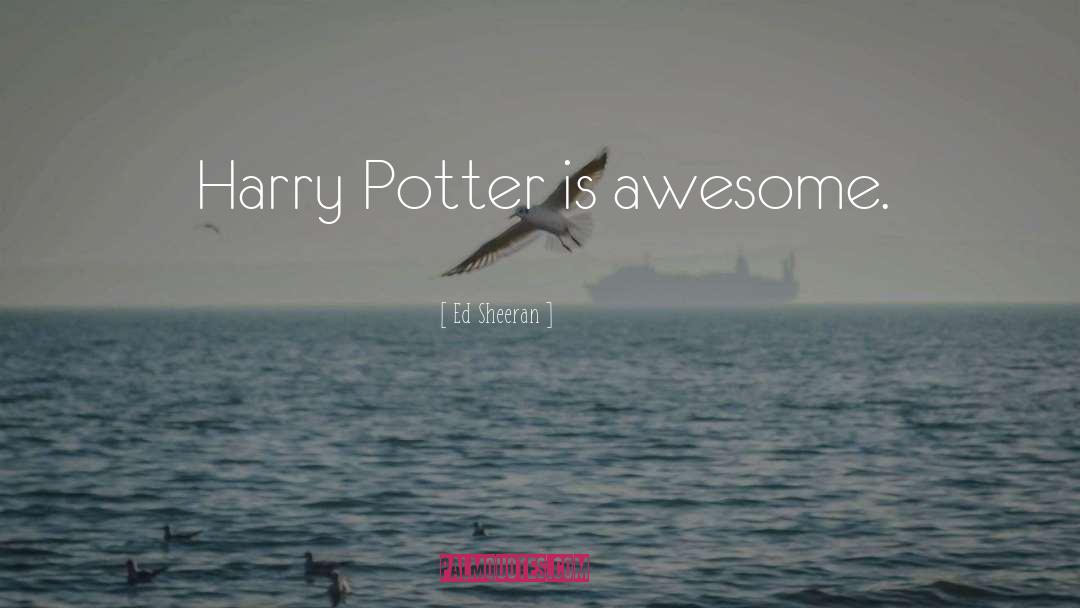 Sassy Harry Potter quotes by Ed Sheeran