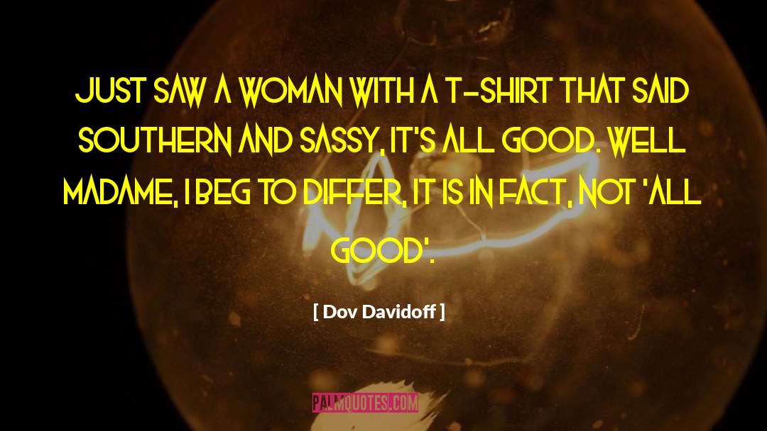 Sassy quotes by Dov Davidoff