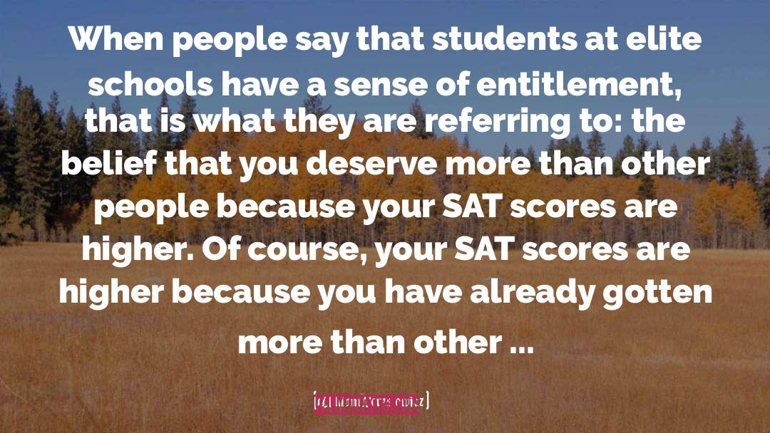 Sat Scores quotes by William Deresiewicz