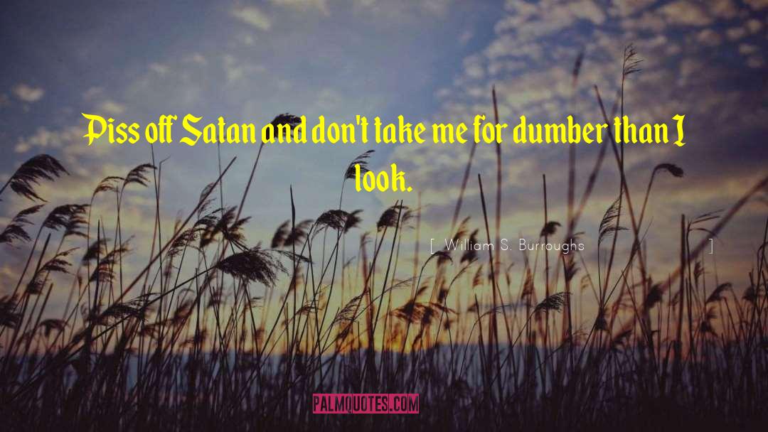 Satan S Defeat quotes by William S. Burroughs