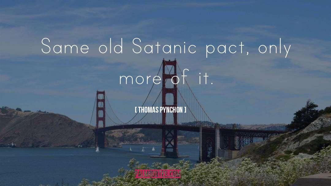 Satanic Pact quotes by Thomas Pynchon