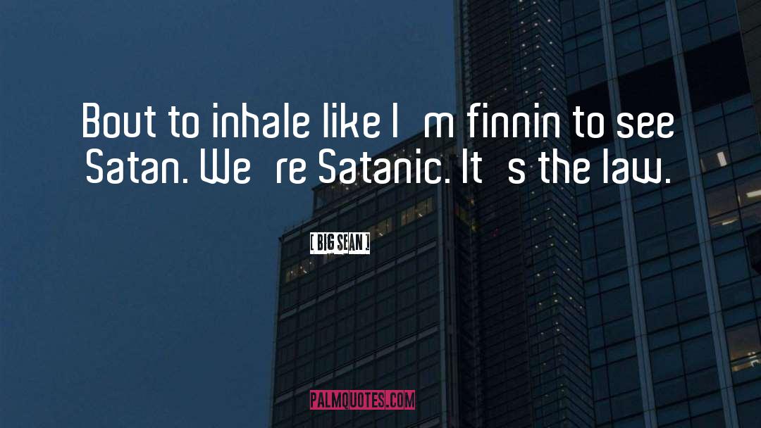 Satanic quotes by Big Sean