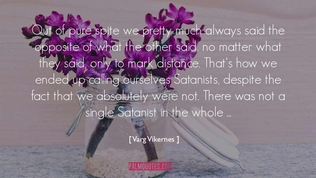 Satanist quotes by Varg Vikernes
