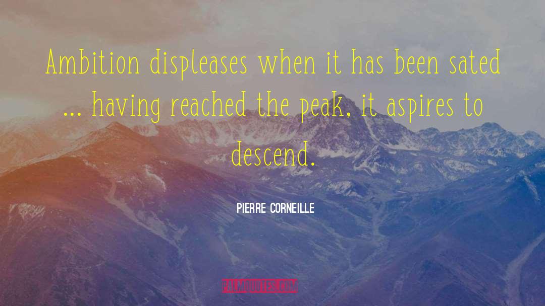 Sated quotes by Pierre Corneille