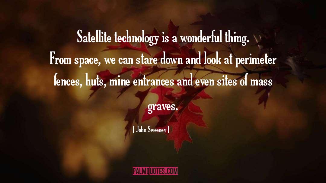 Satellite quotes by John Sweeney