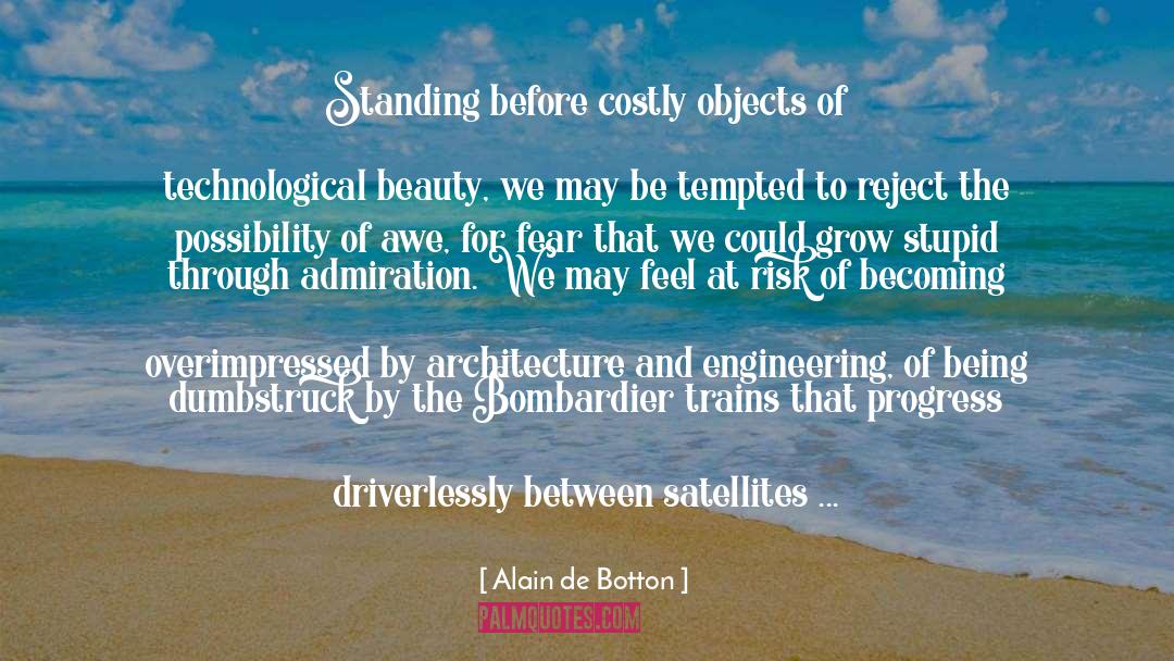 Satellites quotes by Alain De Botton