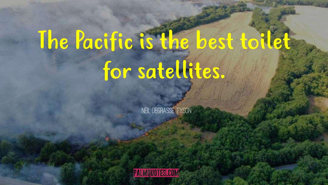 Satellites quotes by Neil DeGrasse Tyson