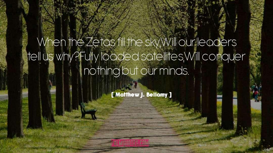 Satellites quotes by Matthew J. Bellamy